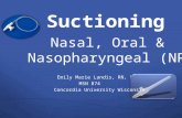 Nasal, Oral & Nasopharyngeal (NP)/media/Files/Medical Professionals/Nursing Students... · 1) Verbalize when suctioning is necessary. 2) Select the correct size suction catheter given