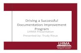 Trudy Rioux LHIMA Driving a Successful Documentation ... · Driving a Successful Documentation Improvement Program LHIMA Presentation Presented by: Trudy Rioux . Is a Program Needed?