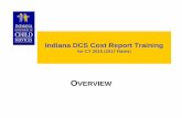 Indiana DCS Cost Report Training · Indiana DCS Cost Report Training for CY 2015 (2017 Rates) OVERVIEW. Agenda • Background Information • Cost Report Process • Cost Report Completion