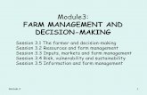 Module 3: Farm Management and Decision Making - fao.org · The farmer and decision-making In this session you will learn to realistically visualize the decision-making boundaries