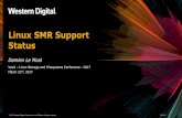Linux SMR Support Status - events.static.linuxfound.org · Linux SMR Support Status Damien Le Moal Vault –Linux Storage and Filesystems Conference -2017 March 23rd, 2017 ©2017
