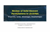 Review of Solid Element Formulations in LS-DYNAftp.lstc.com/.../outgoing/support/PRESENTATIONS/solid_formulations.pdf · Review of Solid Element Formulations in LS-DYNA Properties,