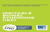 IRRITABLE BOWEL SYNDROME (IBS) - Irritable Bowel Syndrome (IBS) consists of a number of symptoms. The