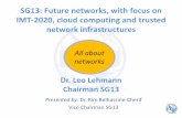 SG13: Future networks, with focus on IMT-2020, cloud ... · Future networks, with focus on IMT-2020, cloud computing and trusted network infrastructures Mission: studies relating