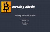@btchip Nicolas Bacca September 2017 Breaking Bitcoin · Breaking Hardware Wallets Breaking Bitcoin September 2017 Nicolas Bacca @btchip. Why Hardware Wallets ? - high level overview
