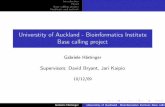 Universtity of Auckland - Bioinformatics Institute Base ... · Universtity of Auckland - Bioinformatics Institute Base calling project GabrieleHärtinger Supervisors: David Bryant,
