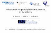 Prediction of precipitation kinetics in Al alloys · New project ClaNG+ Collaboration ... • Alloy concentrations •Primary phase ... nearly always has the same shape and its inverse