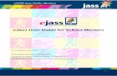 eJass User Guide for School Mentors - jasschools.org.uk · 2 eJASS User Guide: Mentors Introduction Welcome to e-Jass. E-Jass is essentially an on-line version of the standard JASS