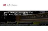 Why Digital Signage is a Campus Game-Changer - lg.com · Screens like LG's Interactive Digital Board, offer Picture-by-Picture segmentation to display multiple topics and content
