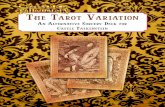 The TaroT VariaTion - Falkenstein... · PDF fileThe Tarot Variation assumes the Tarot Deck being used utilizes the arrangement of cards as presented in the Rider-Waite-Smith deck