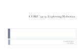 CORC 3303: Exploring Robotics - sci.brooklyn.cuny.edugoetz/agents/courses/corc3303/notes/meyer... · CORC 3303 website: ... Assessment Assignment #1 - Is it a Robot Answer some questions.