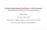 Empirically-Based Stafﬁng in Call Centersiew3.technion.ac.il/serveng/References/emp_staff06_watson_presentation.pdf · Empirically-Based Stafﬁng in Call Centers Simple Models