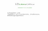 Chapter 15 Tables of Contents, Indexes, Bibliographies · Insert > Table of Contents and Index > Table of Contents, Index or Bibliography to open the Table of Contents, Index or Bibliography