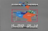 lepaysdelalangue - muturzikin.com pays de la langue basque.pdf · Le pays de la langue basque EUSKAL HERRIA (PAYS BASQUE) Voici le profil géographique de Euskal Herria. Ses 20.742