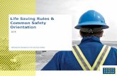 Life Saving Rules & Common Safety Orientation · Life Saving Rules & Common Safety Orientation 2018 Setting the Standard in Oil and Gas Safety. A Common Goal: Zero Injuries & Zero