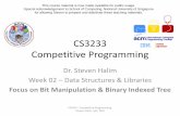CS3233 Competitive Progggramming - comp.nus.edu.sgstevenha/myteaching/competitive... · • AVL tree, Red‐Black Tree, etc… *argh* • Fret not, just use: C++ STL ... – Rather