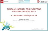 TUSCANY: BEAUTY FOR EVERYONE - necstour.eu Promozione.pdf · Toscana Promozione Turistica promotes the culture of the Tourism Accessibility Chain as a shared challenge: To the several