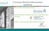 Customs Brexit Information Seminar - revenue.ie · Revenue Commissioners Department of Agriculture, Food and the Marine HSE –Environmental Health Service Customs Brexit Information