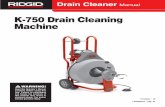 K-750 Drain Cleaning Machine fileK-750 Drain Cleaning Machine † Français – 19 † Castellano – pág. 41 WARNING! Read this Operator’s Manual carefully before using this tool.