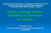 Climate Change Studies: Modelling for Scenarios in Vietnam · Climate Change Impact and Vulnerability Assessment 8-9 September 2009, MRCS, Bangkok, Thailand -----Climate Change Studies: