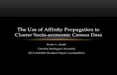 The Use of Affinity Propagation to Cluster Socio-economic ... · analysis of large data sets. • Frey Labs, University of Toronto • Clustering algorithm that expresses exemplars