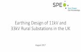 Earthing Design of 11kV and 33kV Rural Substations in the UK · •ENA TS 41-24, ENA S34, BS EN 50522, BS 7671, BS 7354, BS EN 60479, IEEE-80 and IEEE-665, •In practice, ENA 41-24