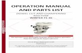 OPERATION MANUAL AND PARTS LIST - prestcon · OPERATION MANUAL AND PARTS LIST DOWEL CUT AND CHAMFERING MACHINE WINTER FS 36 WARNING! The operator must thoroughly read this manual