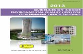 GUIDELINES ON INDOOR ENVIRONMENTAL ... - epsmg.jkr.gov.myepsmg.jkr.gov.my/images/a/a2/IEQ_Guidelines_Final.pdf2013 edition guidelines on indoor environmental quality (ieq) for government