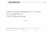 ONLINE DIRECT TAX PAYMENT NETBanking · Step4 - Login to Net Banking and confirm the payment Step5 - Authorise the payment as per the Board Resolution’s Requirements. Step6 - Check