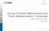 Group 3 Power Wheelchairs for Prior Authorization - Coverage · Medicare Modernization Act (MMA) Requirements Separate and distinct from the MAE NCD. SSA 1834(a)(1)(E)(iv) (iv) Standards