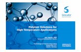 Polymer Solutions for High Temperature Applications ... · the Solvay process for producing soda ash 1880 Solvay is the first industrial multinational to operate in the US and Europe