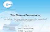 The Pharma Professional - niperjee.weebly.comniperjee.weebly.com/uploads/3/1/5/9/31596817/140222_niper_session_1... · The Pharma Professional An industry focused learning program
