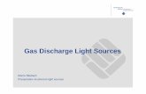 Gas Discharge Light Sources - FH Münster · Types of gas light sources Low pressure gas discharge lamp 11 von 24 Marco Miebach | Presentation incoherent light sources 26.06.2016
