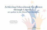 Achieving Educational Excellence through Literacy · Achieving Educational Excellence through Literacy: an update to the Board of Education 1 Presented to the Board of Education October