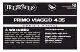PRIMO VIAGGIO 4 - cdn.babygearessentials.com · Call Peg Perego CANADA customer service at 1-800-661-5050 (toll free) for information about repairs or spare parts. If any part is
