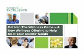 Get Into The Wellness Game – A New Wellness Offering to ... fileWellness 101 – Costs Follow Risks While there are many reasons why employer costs have risen rapidly over recent