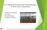 U.S. Ethanol Demand and World Hunger: Is there any Connection? · U.S. Ethanol Demand and World Hunger: Is there any Connection? Michael Wetzstein Na Hao Peter Pedroni Gregory Colson