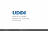 UDDI - Université libre de Bruxellescs.ulb.ac.be/public/_media/teaching/infoh511/uddi-wsseminar13-14.pdf · UDDI API –Publishing API Two types of taxonomies: •Unchecked •Allows