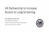 VA Partnership to Increase Access to Lung Screening · VA Partnership to Increase Access to Lung Screening Drew Moghanaki, MD, MPH Chief, Radiation Oncology Atlanta Veterans Affairs