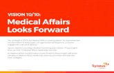 VISION 10/10: Medical Affairs Looks Forward · Medical Affairs Looks Forward Yes, hindsight is 20/20, but Medical Affairs is looking ahead—to unprecedented transformation in every