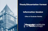 Thesis/Dissertation Format Information Sessiongrad.gatech.edu/sites/default/files/documents/thesisinfosessionfull... · It is preferred that a sample of your thesis/dissertation is
