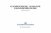 CONTROL VALVE HANDBOOK - emerson.com · control valve and instrumentation terminology. Chapter 2 develops the vital topic of control valve performance. Chapter 3 covers valve and