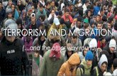 TERRORISM AND MIGRATION - congressi.unisi.it · «Overly-restrictive migration policies introduced because of terrorism concerns are not justified, and may in fact be damaging to