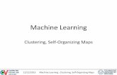 Machine Learning : Clustering, Self-Organizing Mapsds24/lehre/ml_ws_2013/ml_09_clust.pdf · 12/12/2013 Machine Learning : Clustering, Self-Organizing Maps 11 SOM-s (usually) consist