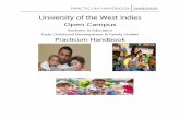 University of the West Indies Open Campus Practicum... · UWIOC Early Childhood Development & Family Studies Certificate, and Bachelor in Education Programs. The purpose of the practicum