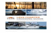 LAVA CHARTER SAILING GUIDE · Lanzarote are all within reach of a weeks charter. One Week Charter Above is the proposed route set out by Lava Charter. This passage has been used by
