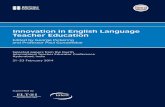 Innovation in English Language Teacher Education · 'Innovation in English Language Teacher Education'. In the field of English language teacher education, any innovation has to be