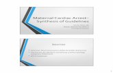 Maternal Cardiac Arrest– Synthesis of Guidelineswcm/@gra/documents/... · 1 Maternal Cardiac Arrest– Synthesis of Guidelines John M. O’Brien, MD Director, Maternal Fetal Medicine