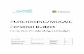 PURCHASING/MOSAIC Personal Budget · PURCHASING/MOSAIC Personal Budget Home Care / Inside of Agreed Budget Drafted by Brenda Bonnell Draft Issue Date: ... If Extra Care is required