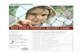2012 CHILD POVERTY REPORT CARD - The Tyee · BC CAMPAIGN 2000 Q2012 CHILD POVERTY REPORT CARD NOVEMBER 2012 Qwww.ﬁrstcallbc.org 2 LOOKING AHEAD TO MAY 14, 2013 With the next provincial